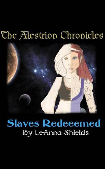 Alestrion Chronicles: Slaves Redeemed