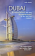 Dubai Kreuzfahrt mit dem Kussmund in die Welt des Orients