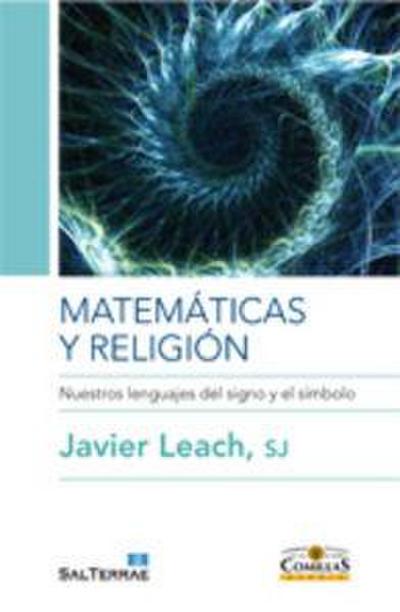 Matemáticas y religión : nuestros lenguajes del signo y del símbolo