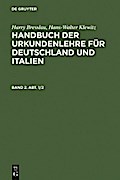 Harry Bresslau; Hans-Walter Klewitz: Handbuch der Urkundenlehre für Deutschland und Italien. Band 2, Abt. 1/2