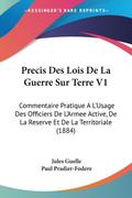 Precis Des Lois De La Guerre Sur Terre V1