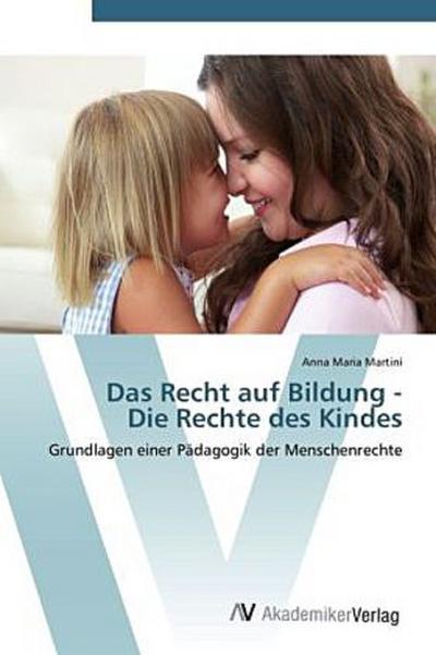 Das Recht auf Bildung -  Die Rechte des Kindes