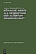 Römische Werte als Gegenstand der Altertumswissenschaft