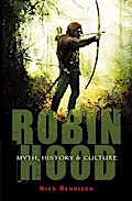 Robin Hood: Myth, History & Culture Nick Rennison Author