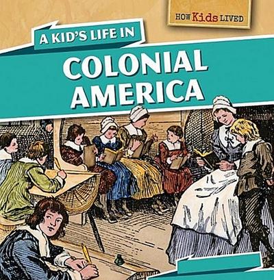KIDS LIFE IN COLONIAL AMER