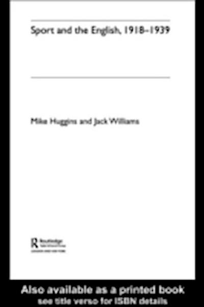 Sport and the English, 1918-1939