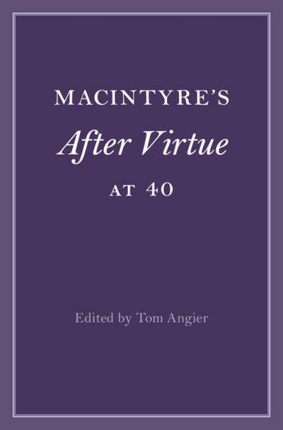 MacIntyre’s After Virtue at 40