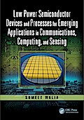 Low Power Semiconductor Devices and Processes for Emerging Applications in Communications, Computing, and Sensing
