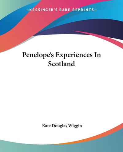Penelope’s Experiences In Scotland
