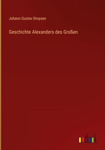 Geschichte Alexanders des Großen
