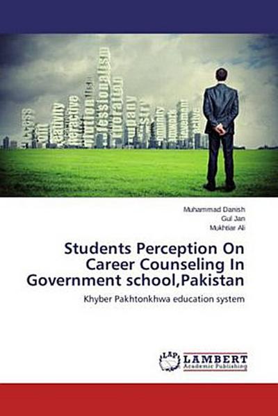 Students Perception On Career Counseling In Government school,Pakistan