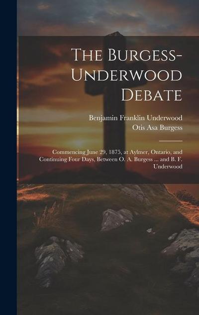 The Burgess-Underwood Debate
