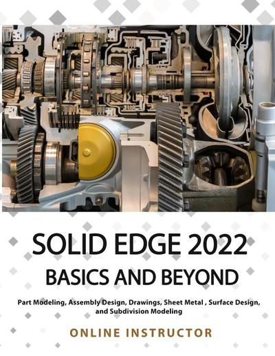 Solid Edge 2022 Basics and Beyond (Colored)