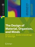 The Design of Material, Organism and Minds