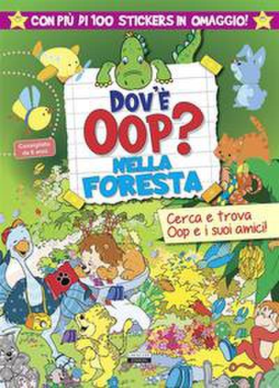 Dov’è Oop? Nella foresta. Libro-gioco. Con 100 adesivi in omaggio