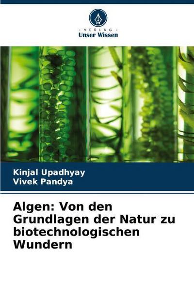 Algen: Von den Grundlagen der Natur zu biotechnologischen Wundern