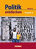 Politik entdecken - Ausgabe B: Sekundarstufe I - Nordrhein-Westfalen - Band 3: Schulbuch
