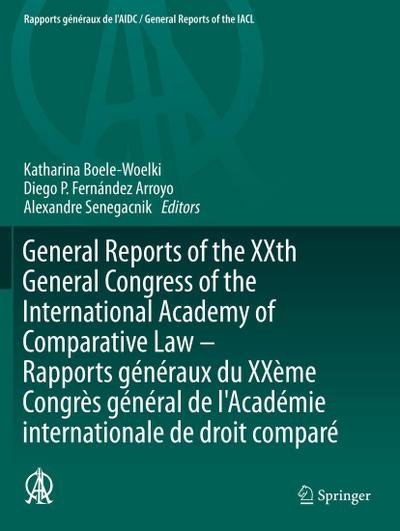 General Reports of the XXth General Congress of the International Academy of Comparative Law - Rapports généraux du XXème Congrès général  de l’Académie internationale de droit comparé