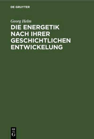 Die Energetik nach ihrer geschichtlichen Entwickelung