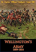 Wellington’s Army 1809-1814 [Illustrated Edition]