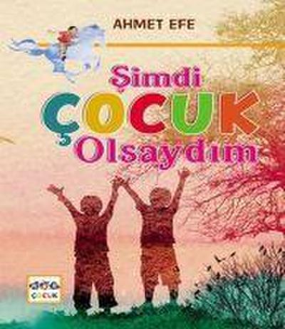 Simdi Cocuk Olsaydim