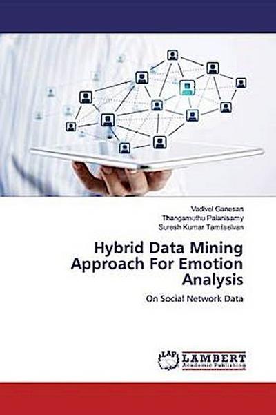 Hybrid Data Mining Approach For Emotion Analysis