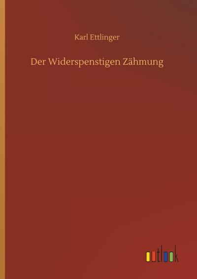 Der Widerspenstigen Zähmung