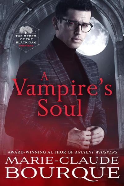 A Vampire’s Soul (The Order of the Black Oak - Vampires, #3)