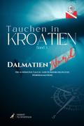 Tauchen in Kroatien - Band 3 - Dalmatien Nord