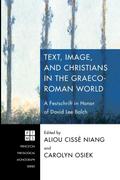 Text, Image, and Christians in the Graeco-Roman World