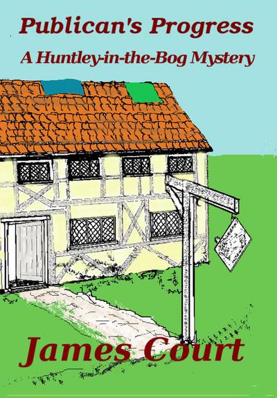 Publican’s Progress (Huntley-in-the-Bog Mysteries, #1)