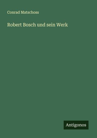 Robert Bosch und sein Werk