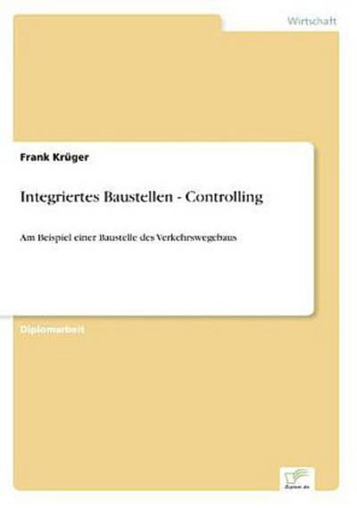 Integriertes Baustellen - Controlling