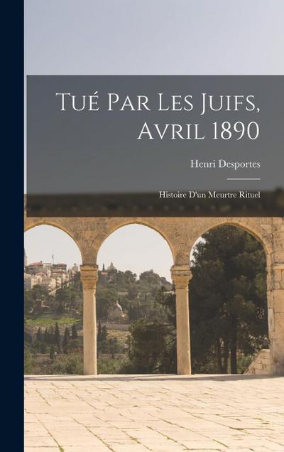 Tué Par Les Juifs, Avril 1890