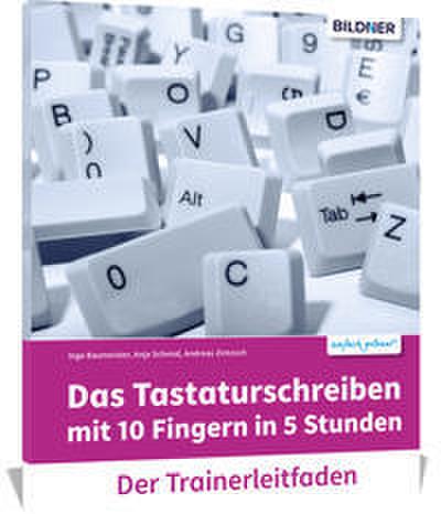 Das Tastaturschreiben mit 10 Fingern in 5 Stunden - Trainerleitfaden mit Audio