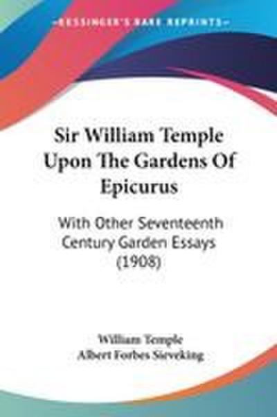 Sir William Temple Upon The Gardens Of Epicurus
