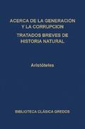 Acerca de la generación y la corrupción. Tratados breves de historia natural.