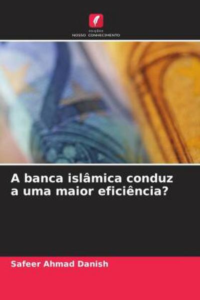 A banca islâmica conduz a uma maior eficiência?
