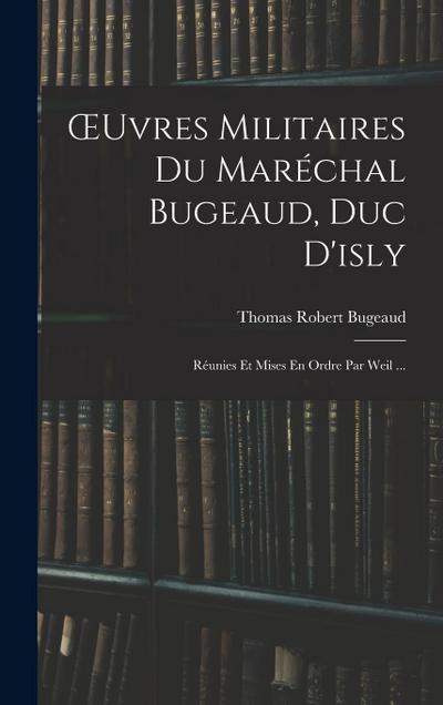OEuvres Militaires Du Maréchal Bugeaud, Duc D’isly