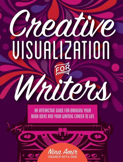 Creative Visualization for Writers