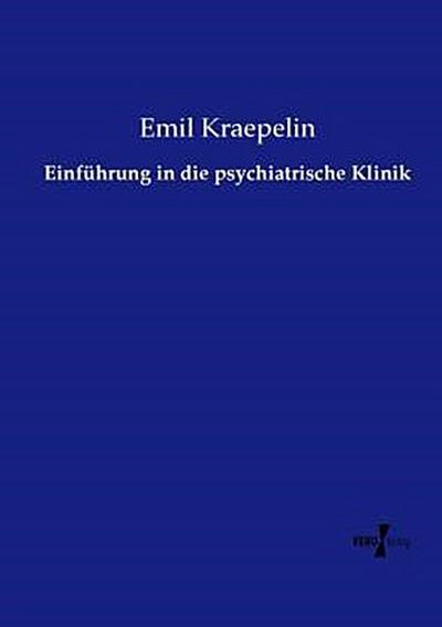 Einführung in die psychiatrische Klinik