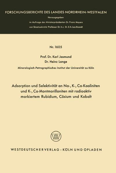 Adsorption und Selektivität an Na-, K-, Ca-Kaoliniten und K-, Ca-Montmorilloniten mit radioaktiv markiertem Rubidium, Cäsium und Kobalt