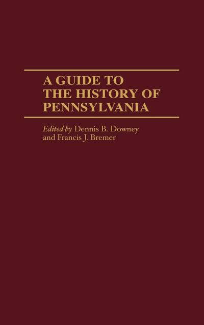 A Guide to the History of Pennsylvania