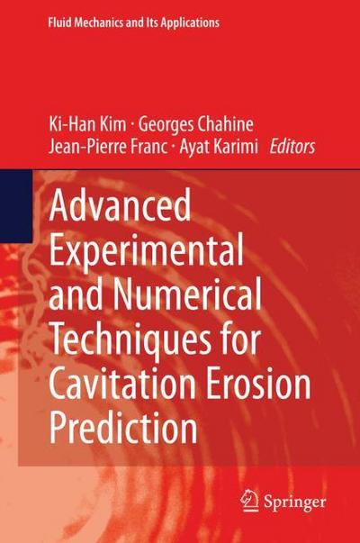 Advanced Experimental and Numerical Techniques for Cavitation Erosion Prediction