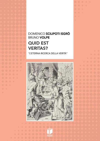 Quid est veritas? ’L’eterna ricerca della verità’