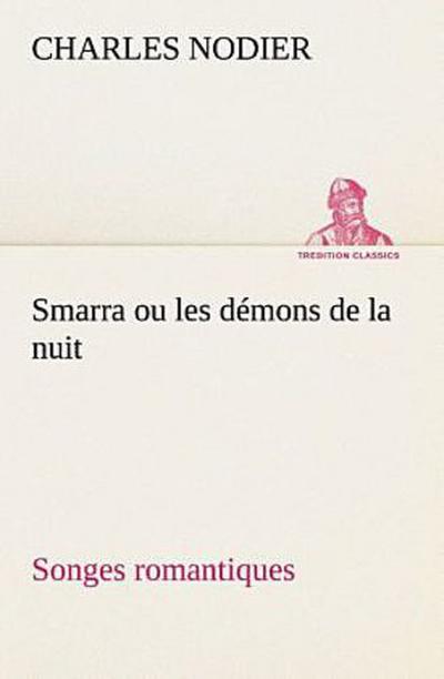 Smarra ou les démons de la nuit Songes romantiques