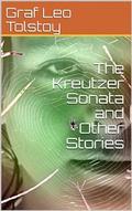 The Kreutzer Sonata and Other Stories