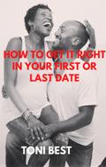 How to get it Right in your First or last Date