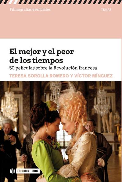 El mejor y el peor de los tiempos : 50 películas sobre la Revolución francesa