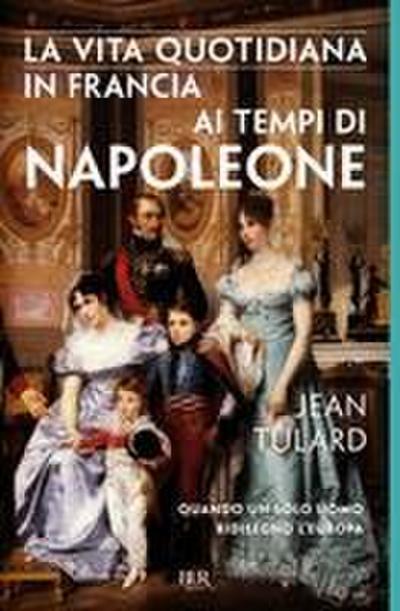 La vita quotidiana in Francia ai tempi di Napoleone
